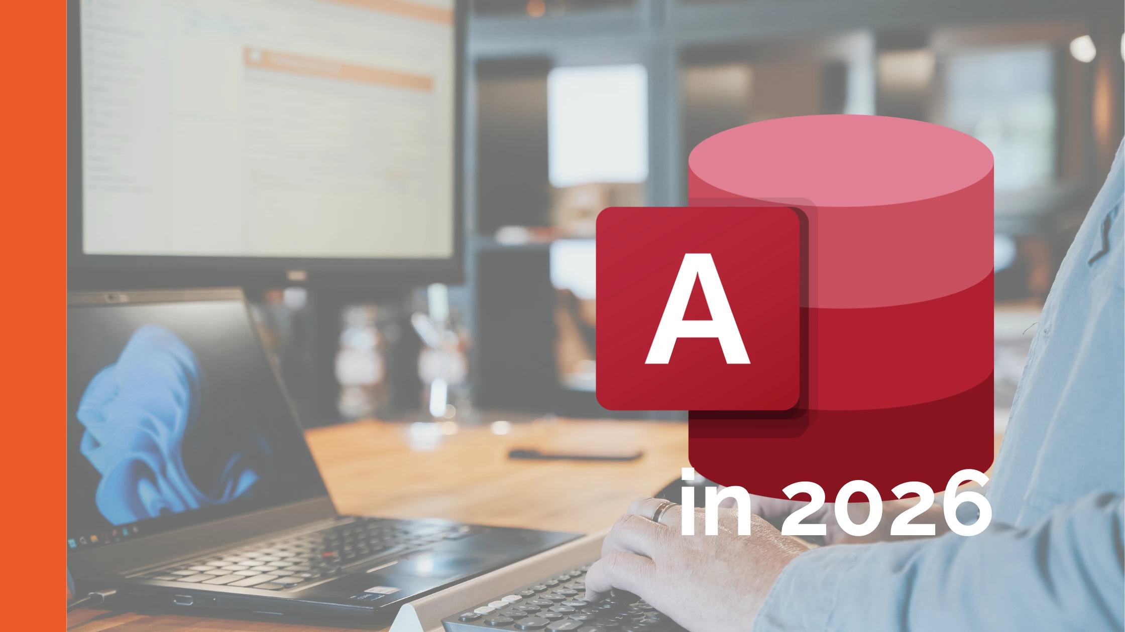 Headerafbeelding van een moderne Microsoft Access‑omgeving die laat zien hoe Access-applicaties in 2026 worden ingezet voor bedrijfsprocessen en modernisering met SQL Server en Power BI.